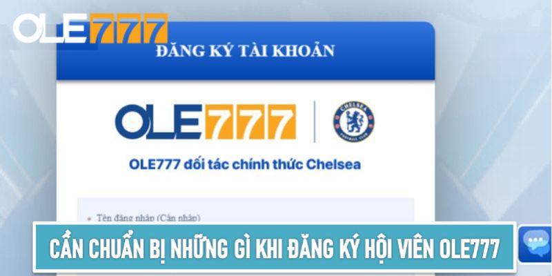 Cần chuẩn bị những gì khi đăng ký hội viên Ole777?