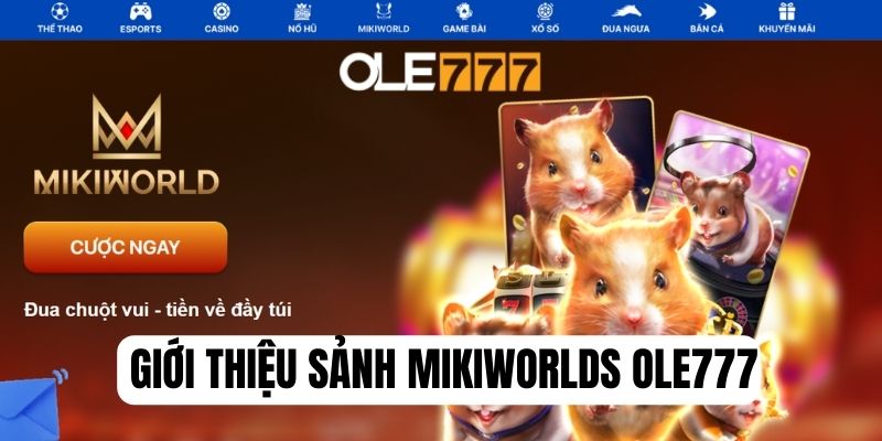 Sảnh MikiWorlds do Ole777 phát triển, không qua nhà phát hành đối tác