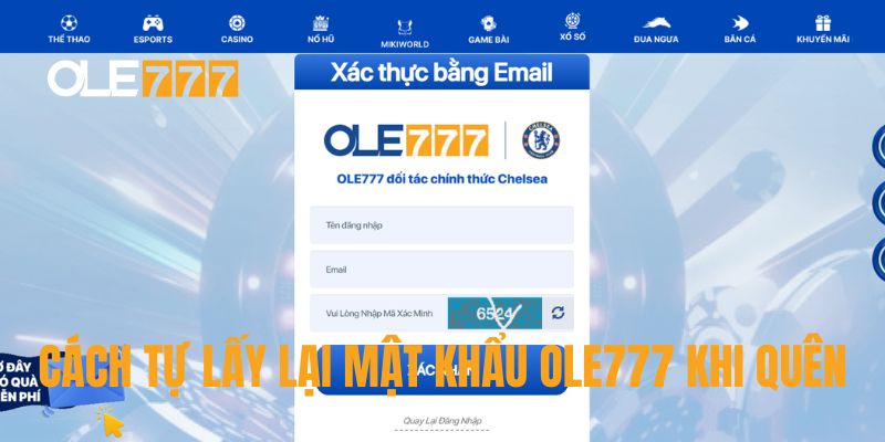 Hướng dẫn cách tự lấy lại mật khẩu tài khoản cá cược Ole777 khi quên