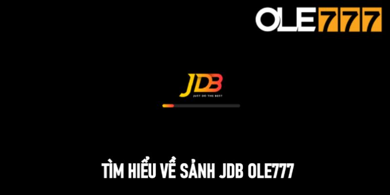 Tìm hiểu về JDB Ole777